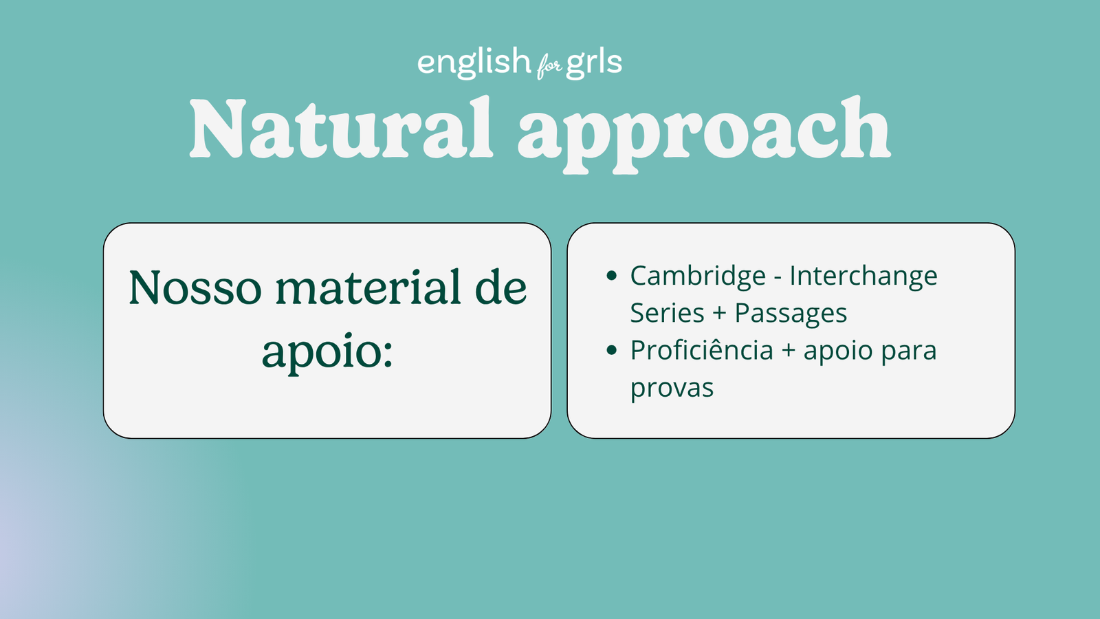 Nossos materiais de apoio English for Grls